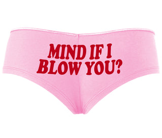 Mind If I Blow You - Pink Boyshort