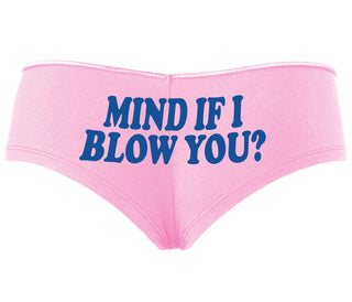 Mind If I Blow You - Pink Boyshort