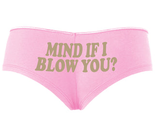 Mind If I Blow You - Pink Boyshort