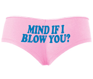 Mind If I Blow You - Pink Boyshort