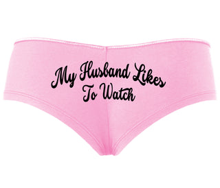 My Husband Likes To Watch - Pink Boyshort