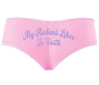 My Husband Likes To Watch - Pink Boyshort