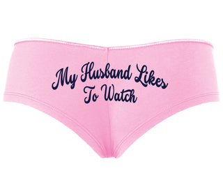 My Husband Likes To Watch - Pink Boyshort