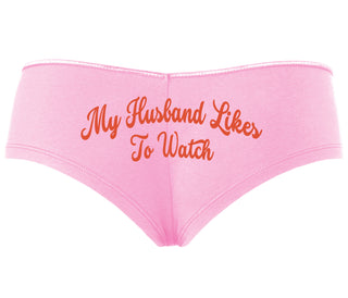 My Husband Likes To Watch - Pink Boyshort