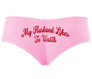 My Husband Likes To Watch - Pink Boyshort