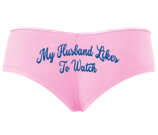 My Husband Likes To Watch - Pink Boyshort