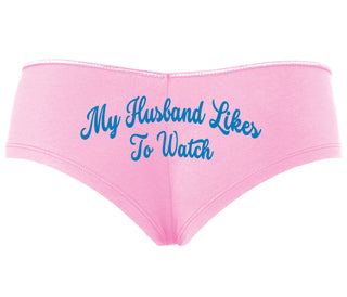 My Husband Likes To Watch - Pink Boyshort