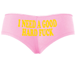 I Need A Good Hard Fuck - Pink Boyshort
