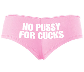 No Pussy For Cucks - Pink Boyshort