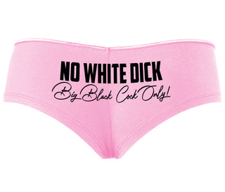 No White Dick - Big Black Cock Only - Pink Boyshort