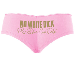 No White Dick - Big Black Cock Only - Pink Boyshort