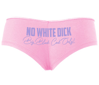 No White Dick - Big Black Cock Only - Pink Boyshort