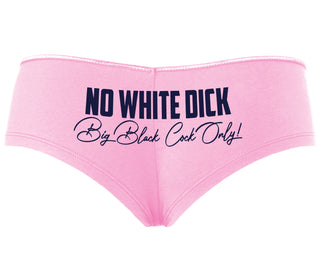 No White Dick - Big Black Cock Only - Pink Boyshort