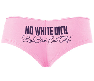 No White Dick - Big Black Cock Only - Pink Boyshort