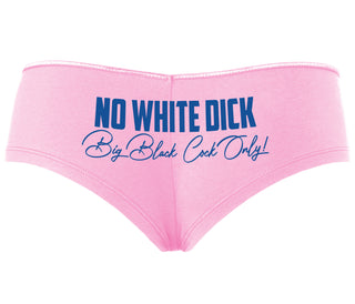 No White Dick - Big Black Cock Only - Pink Boyshort