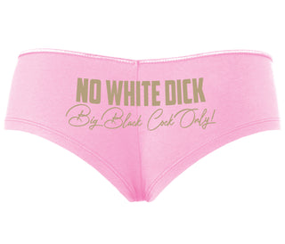 No White Dick - Big Black Cock Only - Pink Boyshort