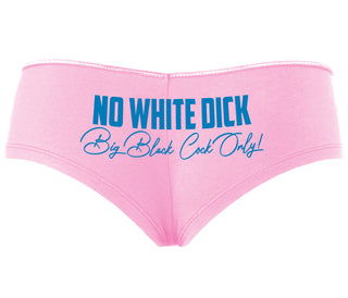No White Dick - Big Black Cock Only - Pink Boyshort