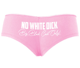 No White Dick - Big Black Cock Only - Pink Boyshort