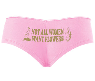 Not All Women Want Flowers - Pink Boyshort