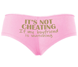 It’s Not Cheating If My Boyfriend Watches - Pink Boyshort