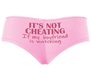 It’s Not Cheating If My Boyfriend Watches - Pink Boyshort