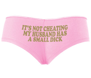 It’s Not Cheating If My Husband Has A Small Dick - Pink Boyshort
