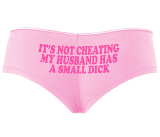 It’s Not Cheating If My Husband Has A Small Dick - Pink Boyshort