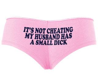 It’s Not Cheating If My Husband Has A Small Dick - Pink Boyshort