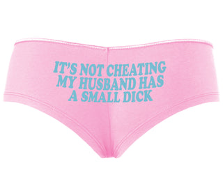 It’s Not Cheating If My Husband Has A Small Dick - Pink Boyshort