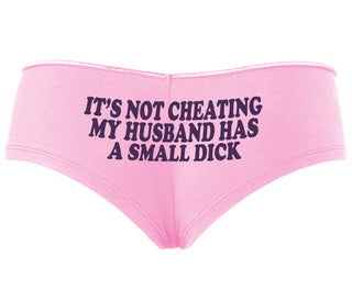 It’s Not Cheating If My Husband Has A Small Dick - Pink Boyshort