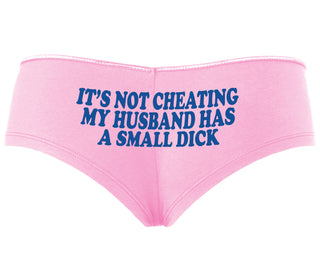 It’s Not Cheating If My Husband Has A Small Dick - Pink Boyshort