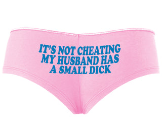 It’s Not Cheating If My Husband Has A Small Dick - Pink Boyshort