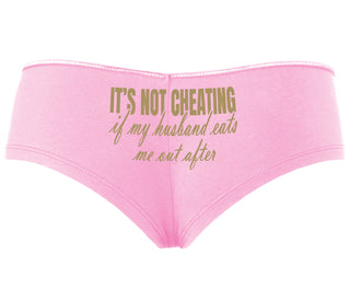 It's Not Cheating If My Husband Eats Me Out After - Pink Boyshort