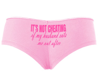 It's Not Cheating If My Husband Eats Me Out After - Pink Boyshort
