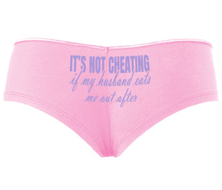 It's Not Cheating If My Husband Eats Me Out After - Pink Boyshort