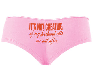 It's Not Cheating If My Husband Eats Me Out After - Pink Boyshort