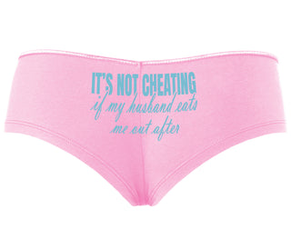 It's Not Cheating If My Husband Eats Me Out After - Pink Boyshort