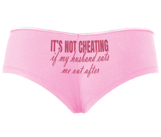 It's Not Cheating If My Husband Eats Me Out After - Pink Boyshort