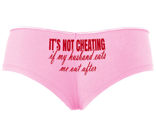 It's Not Cheating If My Husband Eats Me Out After - Pink Boyshort