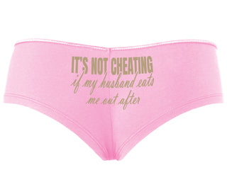 It's Not Cheating If My Husband Eats Me Out After - Pink Boyshort