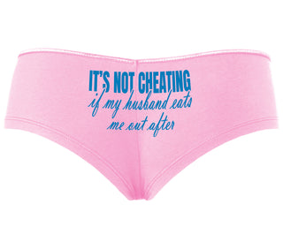 It's Not Cheating If My Husband Eats Me Out After - Pink Boyshort
