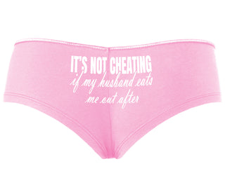 It's Not Cheating If My Husband Eats Me Out After - Pink Boyshort