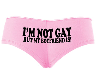 I'm Not Gay But My Boyfriend Is - Pink Boyshort