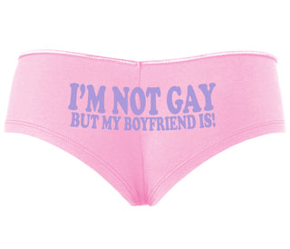 I'm Not Gay But My Boyfriend Is - Pink Boyshort