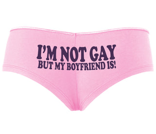 I'm Not Gay But My Boyfriend Is - Pink Boyshort