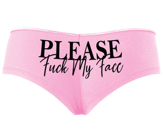 Please Fuck My Face - Pink Boyshort