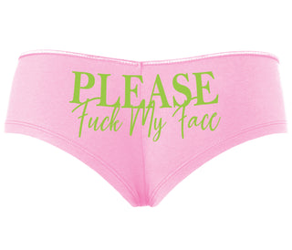 Please Fuck My Face - Pink Boyshort