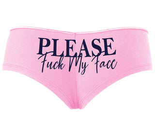 Please Fuck My Face - Pink Boyshort