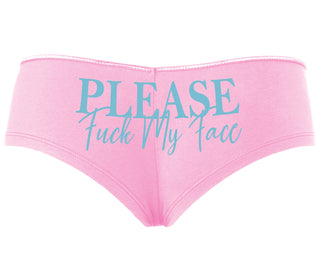 Please Fuck My Face - Pink Boyshort