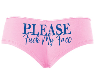 Please Fuck My Face - Pink Boyshort